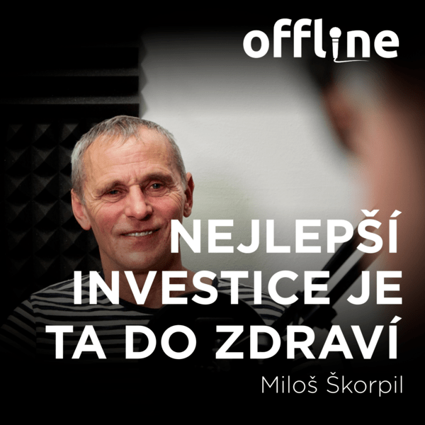 Miloš Škorpil: Nejlepší investice je ta do zdraví